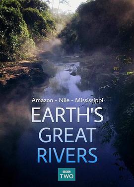 地球壮观河流之旅 第01集